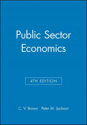 Public Sector Economics 4e - C. V. Brown, Peter Jackson (1990)