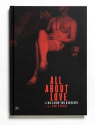 All About Love - Jean-Christian Bourcart, Nan Goldin (ISBN: 9782919507344)