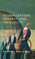 Globalization, Poverty and Inequality - Raphael Kaplinsky (2005)