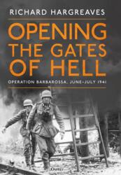 Opening the Gates of Hell - HARGREAVES RICHARD (ISBN: 9781472869463)