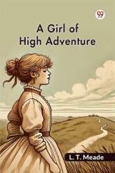 A Girl Of High Adventure (ISBN: 9789370819993)