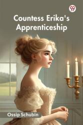 Countess Erika's Apprenticeship (ISBN: 9789370819474)