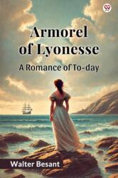 Armorel Of LyonesseA Romance of To-day (ISBN: 9789370818286)