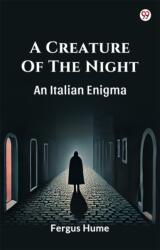A Creature Of The NightAn Italian Enigma (ISBN: 9789370818095)