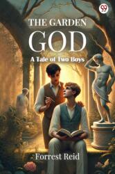 The Garden God A Tale of Two Boys - Forrest Reid (ISBN: 9789370816404)