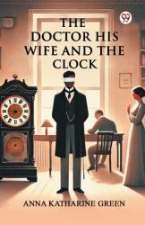 The Doctor His Wife And The Clock (ISBN: 9789370815025)