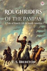 Roughriders Of The PampasA Tale of Ranch Life in South America (ISBN: 9789370810747)