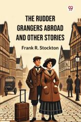 The Rudder Grangers Abroad And Other Stories (ISBN: 9789370427068)