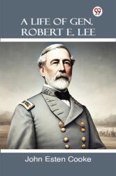 A Life Of Gen. Robert E. Lee (ISBN: 9789370426702)