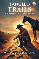 Tangled TrailsA Western Detective Story (ISBN: 9789370426078)