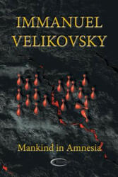 Mankind in Amnesia - Immanuel Velikovsky (ISBN: 9781906833169)