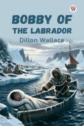 Bobby Of The Labrador (ISBN: 9789370421004)