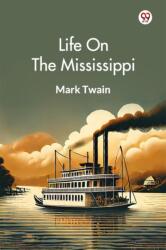 Life On The Mississippi (ISBN: 9789370420014)
