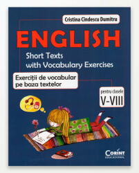English. Exercitii de vocabular pe baza textelor. Pentru clasele 5-8 - Cristina Cindescu Dumitru (ISBN: 9786069365533)
