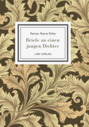 Rainer Maria Rilke: Briefe an einen jungen Dichter. Neuausgabe - RILKE RAINER MARIA (ISBN: 9783965429741)