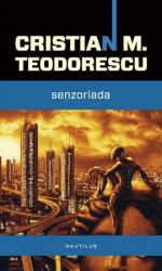 Senzoriada (paperback) - Cristian M. Teodorescu (2014)