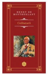 Celibatarii - Henry de Montherlant (2014)