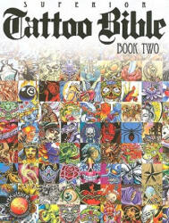 Tattoo Bible: Book Two - Superior Tattoo (ISBN: 9781929133857)