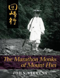 Marathon Monks of Mount Hiei - John Stevens (2013)