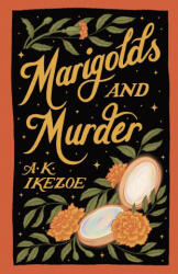 Marigolds and Murder - A. K. Ikezoe (ISBN: 9781967332014)
