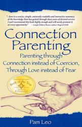 Connection Parenting - Pam Leo (ISBN: 9781932279764)