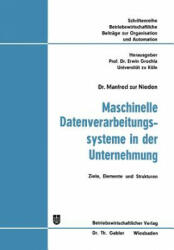 Maschinelle Datenverarbeitungssysteme in Der Unternehmung - Manfred Zur Nieden (2012)