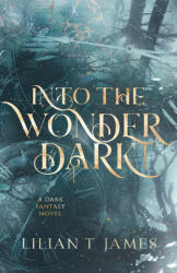 Into the Wonder Dark (ISBN: 9781958763209)