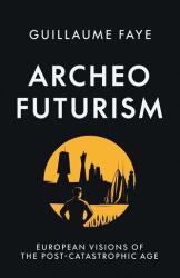 Archeofuturism - Guillaume Faye (ISBN: 9781917646536)