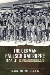 The German Fallschirmtruppe 1936-41 - Golla, Karl-Heinz (ISBN: 9781804518816)