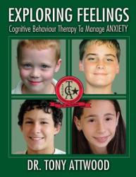 Exploring Feelings: Anxiety: Cognitive Behaviour Therapy to Manage Anxiety (ISBN: 9781932565225)
