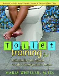 Toilet Training for Individuals with Autism and Related Disorders - Maria Wheeler (ISBN: 9781932565492)