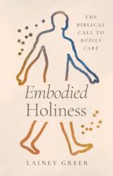 Embodied Holiness (ISBN: 9781430093947)