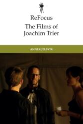 ReFocus: The Films of Joachim Trier (ISBN: 9781399517133)