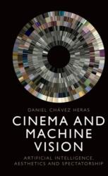 Cinema and Machine Vision - Chavez Heras, Daniel (ISBN: 9781399514729)