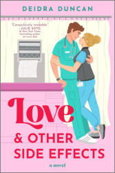 Love and Other Side Effects - DUNCAN DEIDRA (ISBN: 9781335001184)