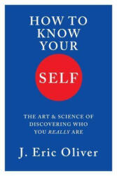 How to Know Your Self - OLIVER J ERIC (ISBN: 9781324095231)