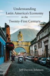 Understanding Latin America's Economy in the Twenty-First Century (ISBN: 9780826368614)