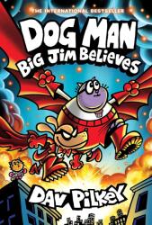 Dog Man 14: Big Jim Believes - Dav Pilkey (ISBN: 9780702345234)