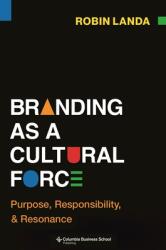 Branding as a Cultural Force (ISBN: 9780231217057)