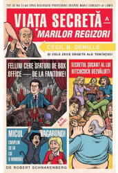 Viata Secreta A Marilor Regizori, Robert Schnakenberg - Editura Art (ISBN: 9786303217192)