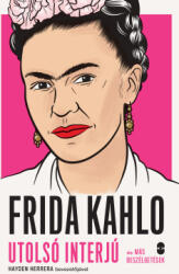 Frida Kahlo - Utolsó interjú és más beszélgetések (2025)