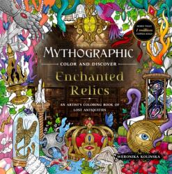 Mythographic Color and Discover: Enchanted Relics - KOLINSKA WERONIKA (ISBN: 9781250389121)