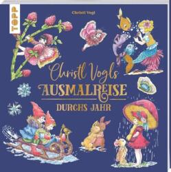 Christl Vogls Ausmalreise - Durchs Jahr (ISBN: 9783735881731)