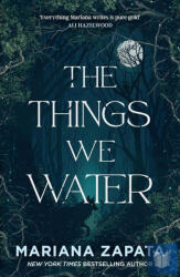 The Things We Water (ISBN: 9781035432660)