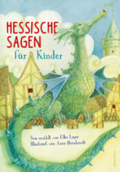 Hessische Sagen für Kinder - Elke Leger, Ulrike Schuldes, Anne Bernhardi (ISBN: 9783730604984)