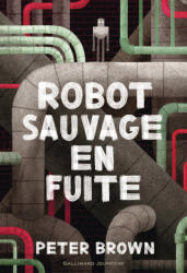ROBOT SAUVAGE - THE WILD ROBOT ESCAPES T2 | PETER BROWN (2025)
