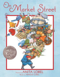 On Market Street - Anita Lobel (ISBN: 9781534468153)