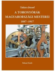 A toronyórák magyarországi mesterei 1887-1917 (2025)