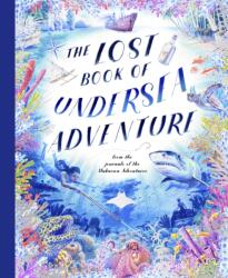 The Lost Book of Undersea Adventure - Unknown Adventurer (ISBN: 9780711296763)