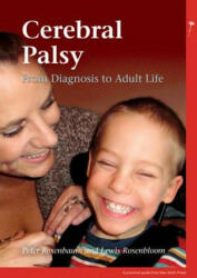 Cerebral Palsy - From Diagnosis to Adult Life - Peter L. Rosenbaum, Lewis Rosenbloom (2012)